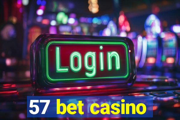 57 bet casino